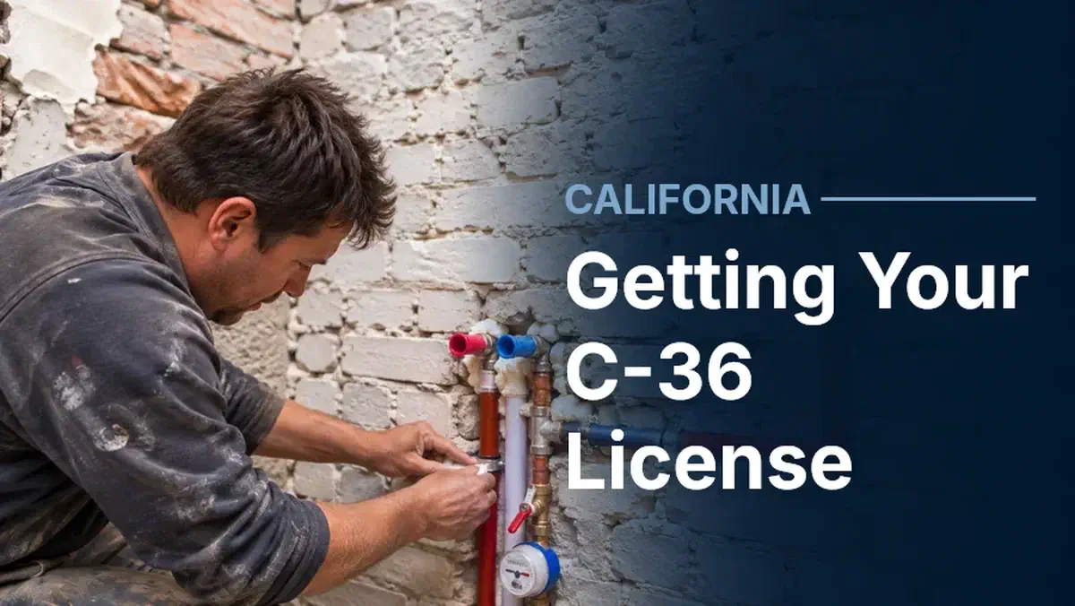 Plumber working on exposed pipes against a brick wall, beside “Getting Your C-36 License” and the label “California.”