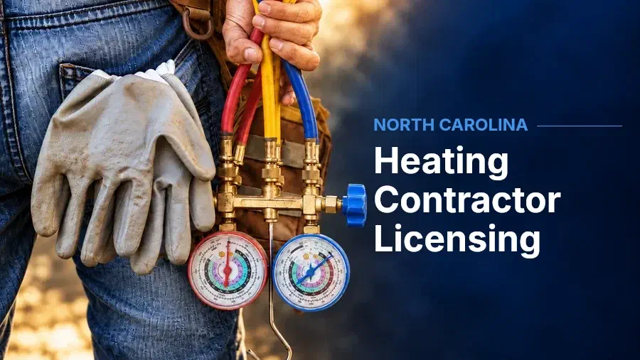 HVAC technician holding refrigerant gauges and hoses, beside “Heating Contractor Licensing” and the label “North Carolina.”