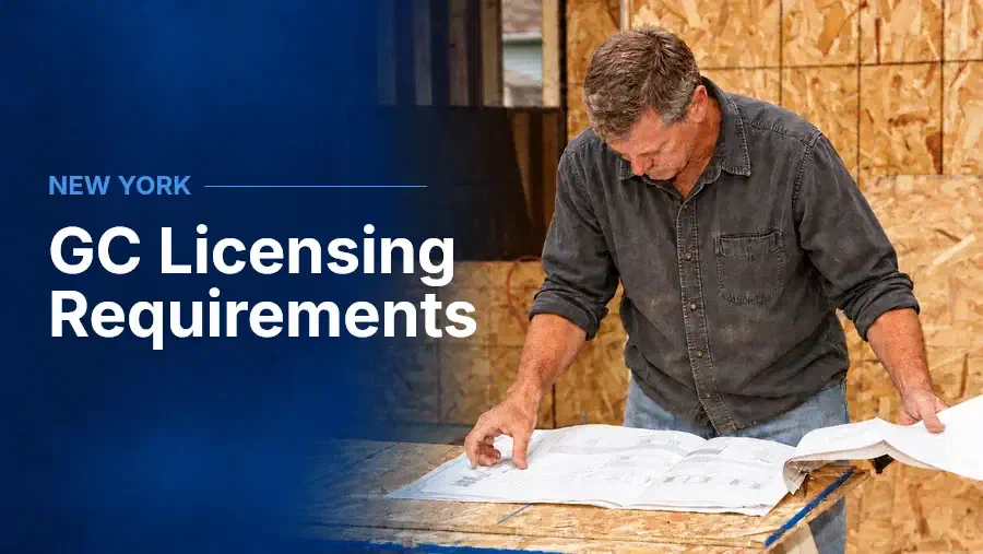Contractor reviewing building plans at a construction site, beside “GC Licensing Requirements” and the label “New York.”