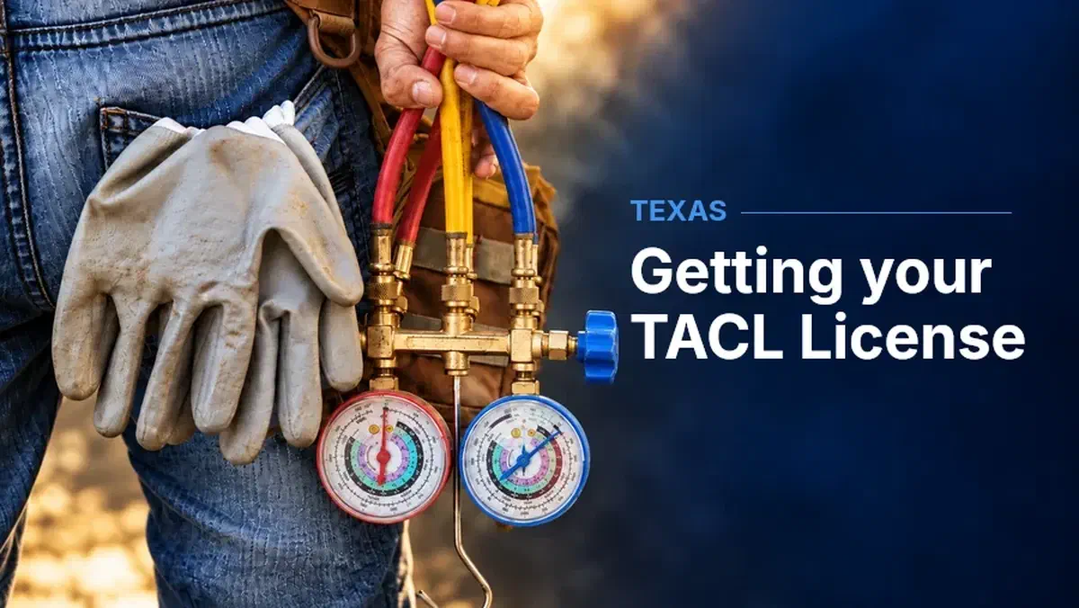HVAC technician holding refrigerant gauges and hoses, beside “Getting your TACL License” and the label “Texas.”